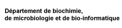 Département de biochimie, de microbiologie et de bio-informatique